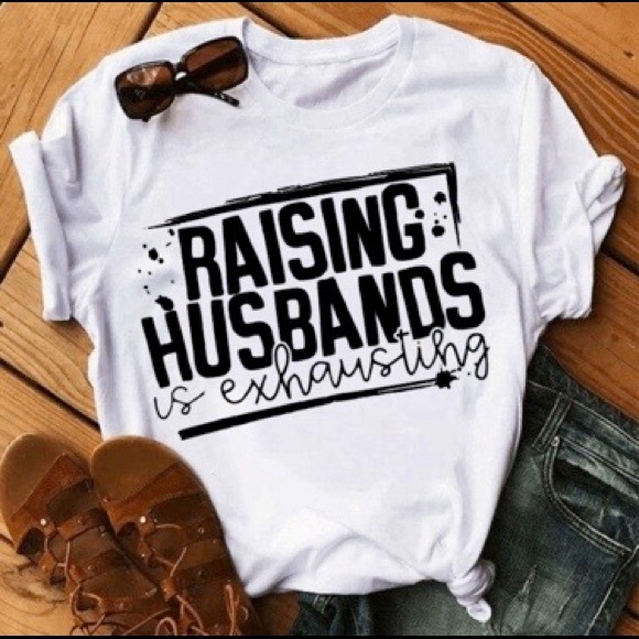 Gildan Tops - Raising husband is exhausting